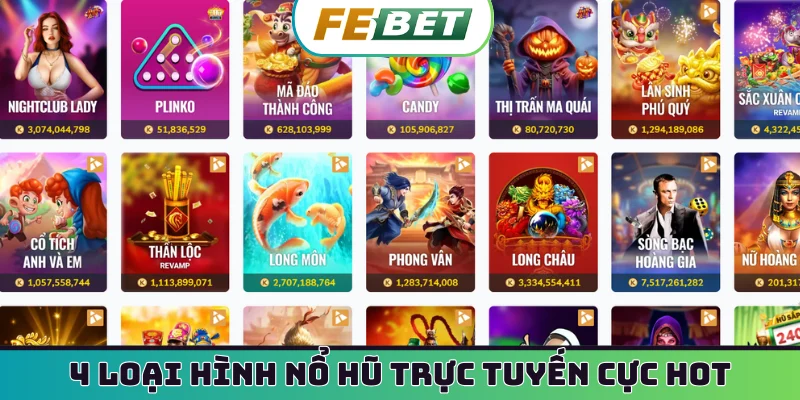 4 loại hình nổ hũ trực tuyến cực hot