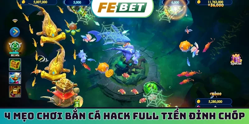 4 mẹo chơi bắn cá hack full tiền đỉnh chóp
