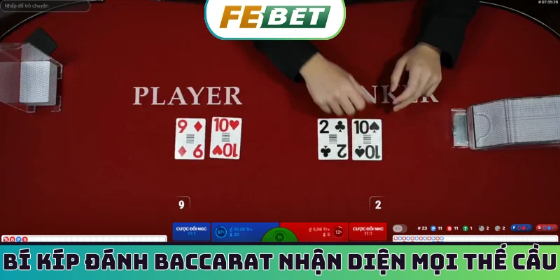 Bí kíp đánh Baccarat nhận diện mọi thế cầu