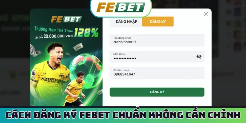 Cách đăng ký Febet chuẩn không cần chỉnh