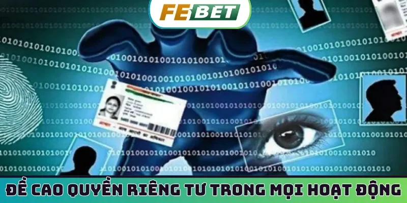 Đề cao quyền riêng tư trong mọi hoạt động