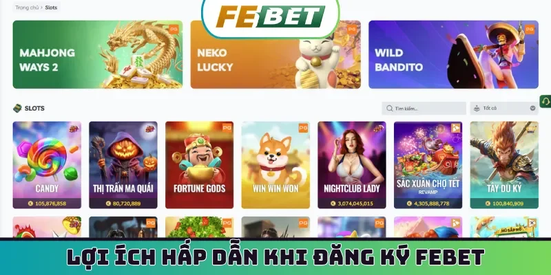 Lợi ích hấp dẫn khi đăng ký Febet