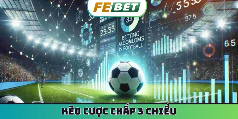 Kèo cược chấp 3 chiều