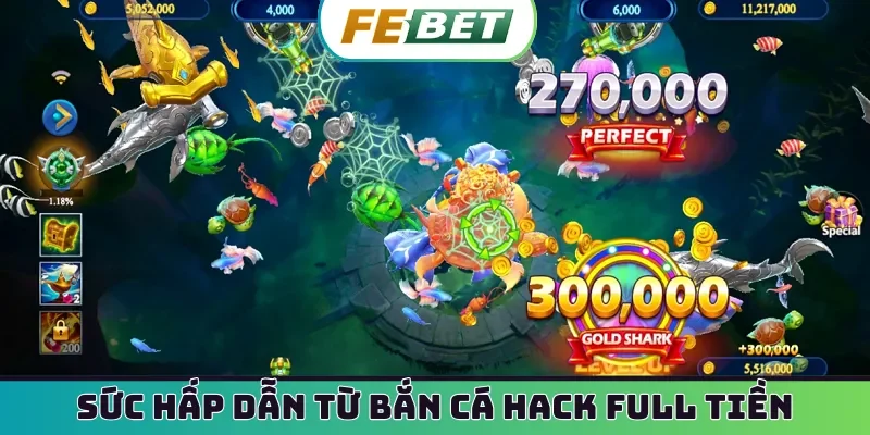 Sức hấp dẫn từ bắn cá hack full tiền