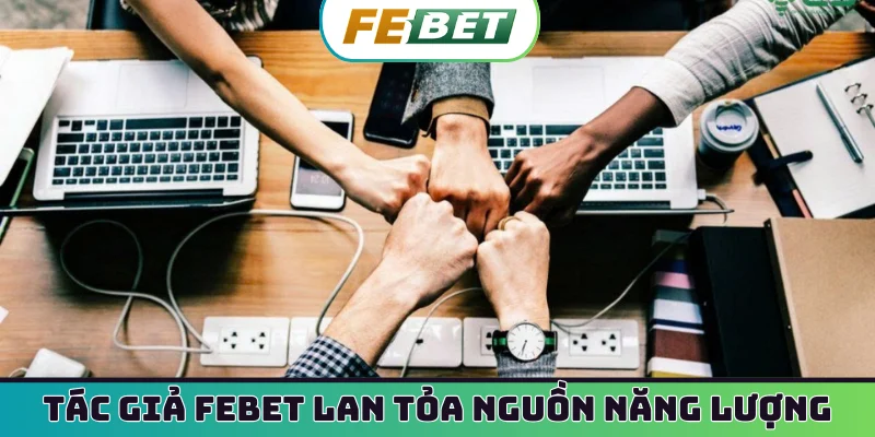 Tác giả Febet lan tỏa nguồn năng lượng