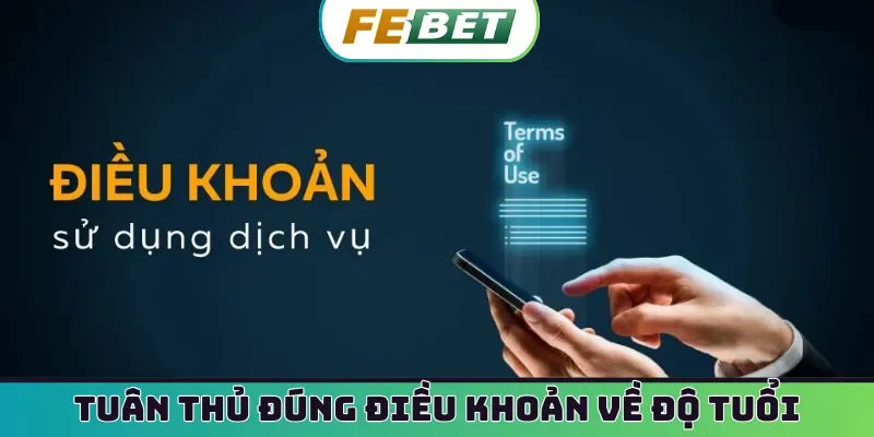 Tuân thủ đúng điều khoản sử dụng về độ tuổi